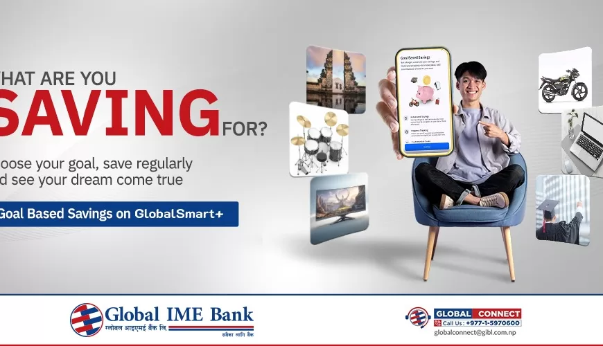 Global IME Bank Launches ‘Goal Based Saving’ Scheme